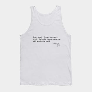 Sappho Poem (Sweet mother, I cannot weave) Tank Top